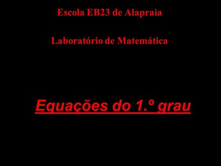 Escola EB23 de Alapraia Laboratório de Matemática