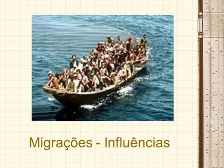 Migrações - Influências