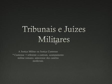 Tribunais e Juízes Militares