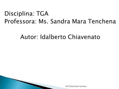Disciplina: TGA Professora: Ms