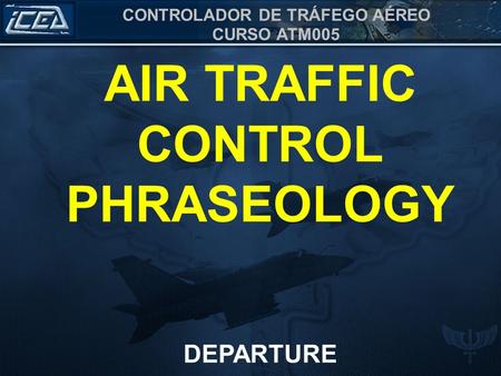 AIR TRAFFIC CONTROL PHRASEOLOGY