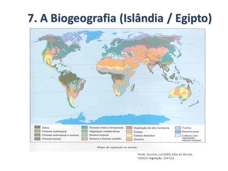 7. A Biogeografia (Islândia / Egipto)