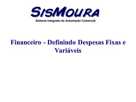 Financeiro - Definindo Despesas Fixas e Variáveis.