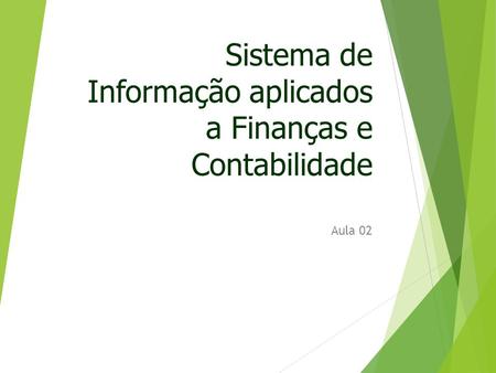 Sistema de Informação aplicados a Finanças e Contabilidade