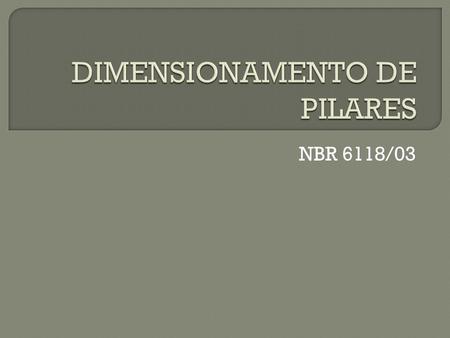 DIMENSIONAMENTO DE PILARES