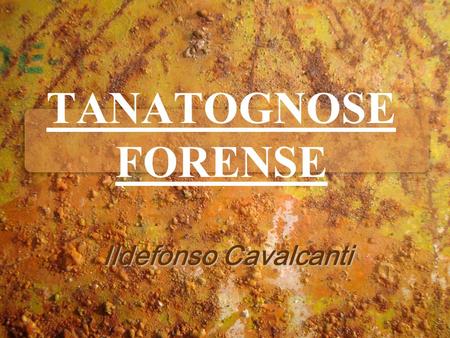 TANATOGNOSE FORENSE Ildefonso Cavalcanti.