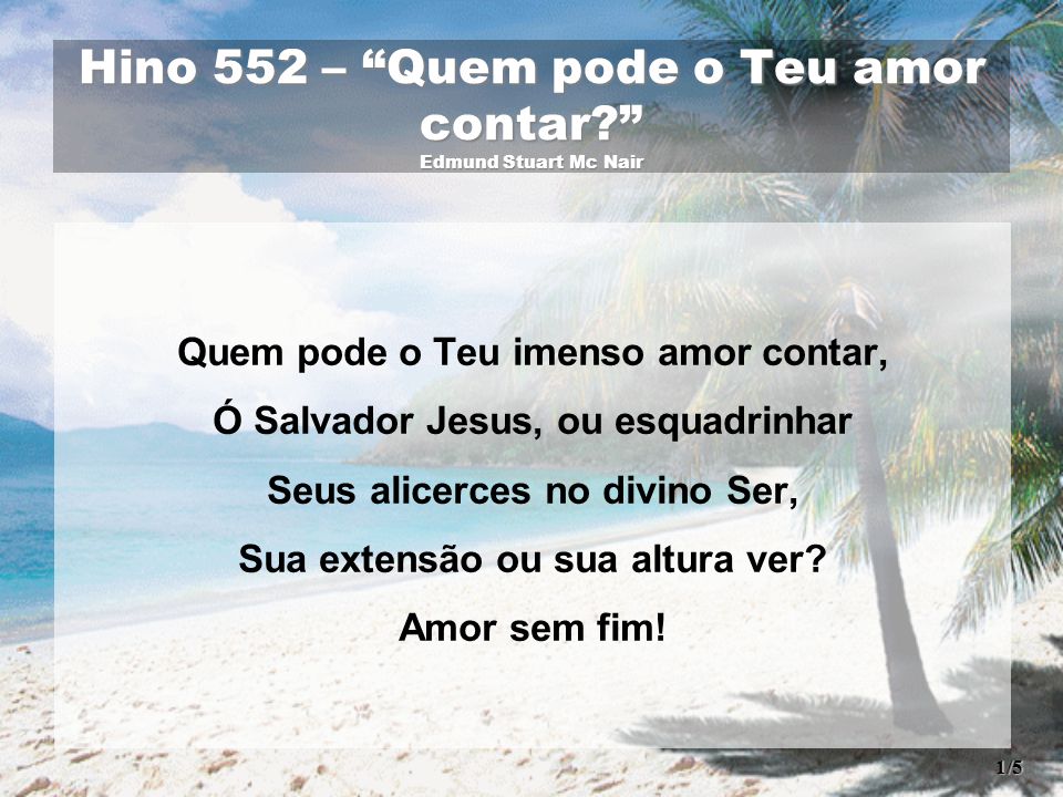 Hino 267 – “Teu Querer” Stuart Edmund Mc Nair Se acaso vês em mim, Senhor,  Alguma ocupação carnal A desviar meu fraco amor De Ti, o Amigo principal,  Impede. - ppt carregar