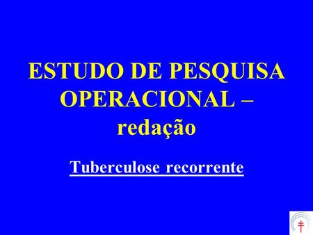 ESTUDO DE PESQUISA OPERACIONAL – redação Tuberculose recorrente.