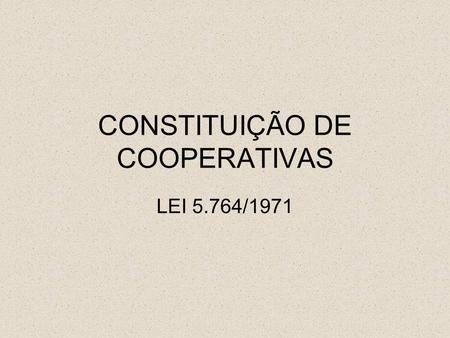 CONSTITUIÇÃO DE COOPERATIVAS