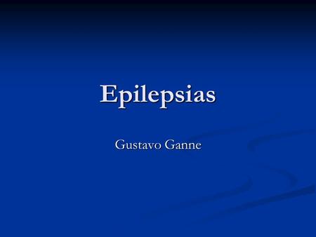 Epilepsias Gustavo Ganne.