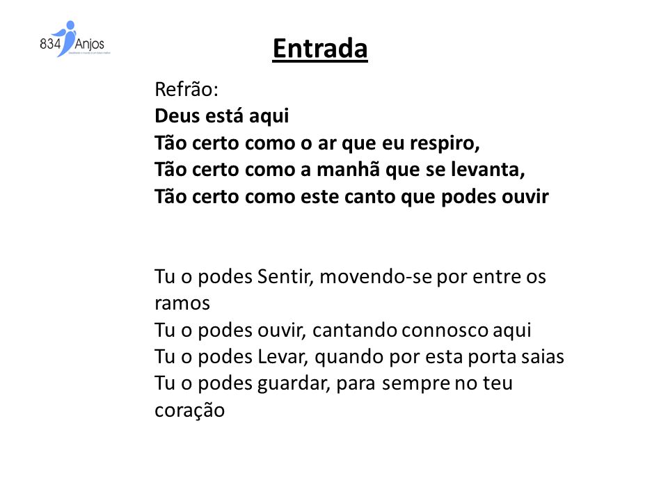 Entrada Refrão: Deus está aqui Tão certo como o ar que eu respiro, - ppt  carregar