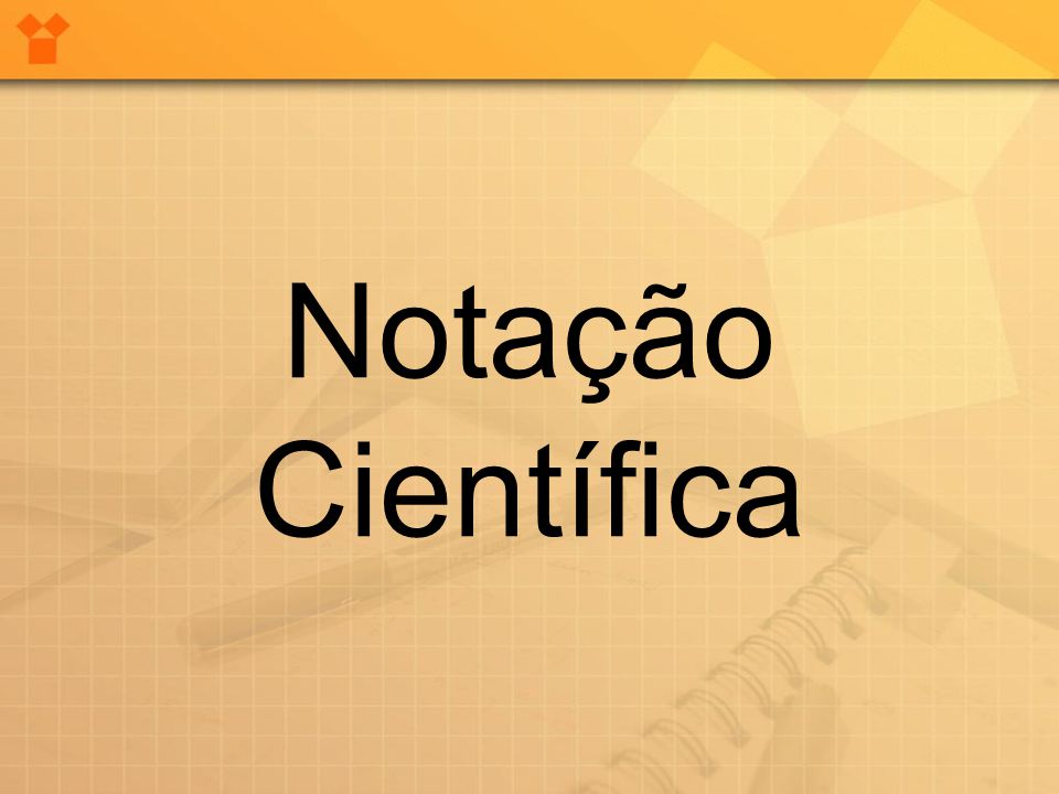 PPT - Notação Científica PowerPoint Presentation, free download - ID:1014834