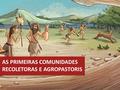 AS PRIMEIRAS COMUNIDADES RECOLETORAS