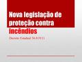 Nova legislação de proteção contra incêndios Decreto Estadual 56.819/11.