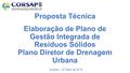 Proposta Técnica Elaboração de Plano de Gestão Integrada de Resíduos Sólidos Plano Diretor de Drenagem Urbana Brasília – DF Maio de 2016.