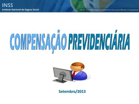 Instituto Nacional do Seguro Social - INSS Setembro/2013.