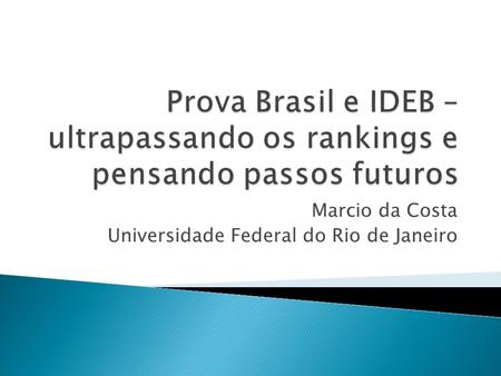 Marcio da Costa Universidade Federal do Rio de Janeiro.