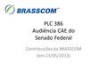 PLC 386 Audiência CAE do Senado Federal Contribuições da BRASSCOM (em 13/05/2013)