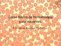 Curso Básico de Hematologia para Iniciantes. Por Joice Raposo Ferreira.