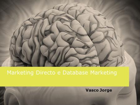 Marketing Directo e Database Marketing Vasco Jorge.