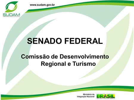 SENADO FEDERAL Comissão de Desenvolvimento Regional e Turismo.
