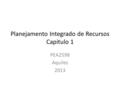 Planejamento Integrado de Recursos Capitulo 1 PEA2598 Aquiles 2013.