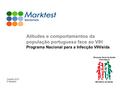 Outubro.2012 © Marktest Sectoriais Atitudes e comportamentos da população portuguesa face ao VIH Programa Nacional para a Infecção VIH/sida.