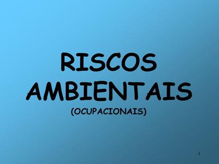 RISCOS AMBIENTAIS (OCUPACIONAIS)