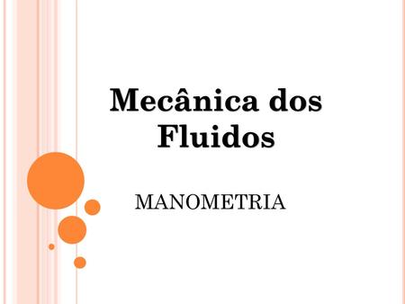 Mecânica dos Fluidos MANOMETRIA.