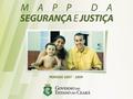 PERÍODO 2007 - 2009. ALCANCE DESTE PLANO Maior conjunto de investimentos em Segurança e Justiça na história do Ceará. Total de R$ 286.693.289,29 80% recursos.