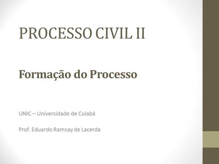 PROCESSO CIVIL II Formação do Processo