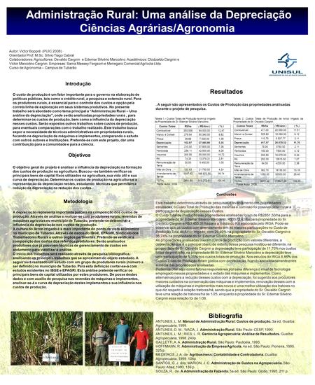 Administração Rural: Uma análise da Depreciação Ciências Agrárias/Agronomia Autor: Victor Boppré (PUIC 2008) Orientador Prof. M.Sc. Sílvio Tiago Cabral.