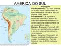 AMERICA DO SUL relevo Planícies sedimentares: Orenoco Amazônica