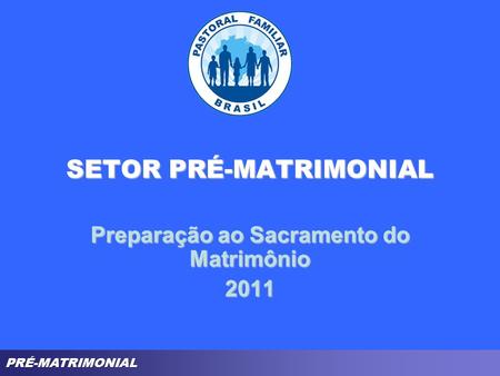 SETOR PRÉ-MATRIMONIAL
