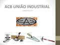 ACB UNIÃO INDUSTRIAL CONCEITO LIFT. ACB - União Industrial É uma empresa de INOVAÇÕES e em seu propósito, atende as necessidades do mercado com lançamentos.