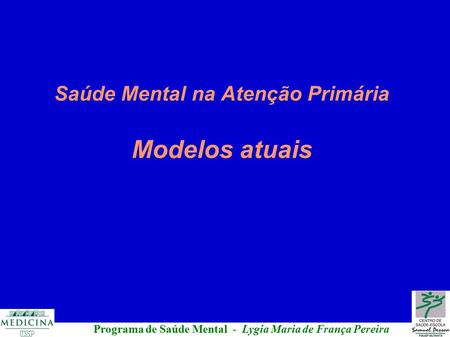 Saúde Mental na Atenção Primária Modelos atuais