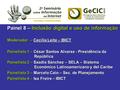 Painel 8 – Inclusão digital e uso de informação Moderador – Cecília Leite – IBICT Painelista 1 – César Santos Alvarez - Presidência da República Painelista.