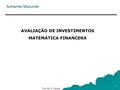 Prof. Ms. R. Harada Anhembi Morumbi AVALIAÇÃO DE INVESTIMENTOS MATEMÁTICA FINANCERA 1.