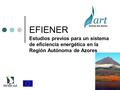 EFIENER Estudios previos para un sistema de eficiencia energética en la Región Autónoma de Azores.