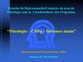 Reunião da Representação/Comissão da área da Psicologia com os Coordenadores dos Programas Maria Aparecida P. Silva Oliveira - CNPq “Psicologia – CNPq.