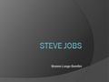 Brunno Longo Bomfim.  Steve Paul Jobs  Nascido em São Francisco, Cálifornia  24 de Fevereiro de 1955.