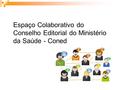 Espaço Colaborativo do Conselho Editorial do Ministério da Saúde - Coned.