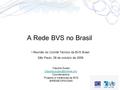 A Rede BVS no Brasil Cláudia Guzzo Coordenadora Projetos e Instâncias da BVS BIREME/OPS/OMS I Reunião do Comitê Técnico da BVS.