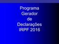 Programa Gerador de Declarações IRPF 2016. Ficha Identificação.
