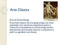 Arte Clássica Arte da Grécia Antiga