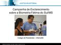 Campanha de Esclarecimento sobre a Biometria Fátima do Sul/MS JUSTIÇA ELEITORAL Colégio de Presidentes – Vitória/ES TRIBUNAL REGIONAL ELEITORAL DE MATO.