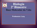 Biologia 2º Bimestre Base Molecular da Vida