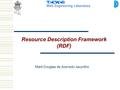Resource Description Framework (RDF) Mark Douglas de Azevedo Jacyntho.