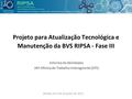 Projeto para Atualização Tecnológica e Manutenção da BVS RIPSA - Fase III Informe de Atividades 26ª Oficina de Trabalho Interagencial (OTI) Brasília, 05.