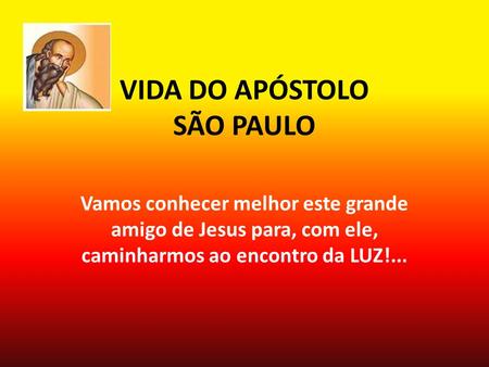 VIDA DO APÓSTOLO SÃO PAULO